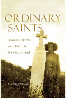 Ordinary Saints: Women, Work, and Faith in Newfoundland - Humanitas