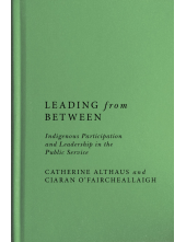 Leading from Between: Indigenous Participation and Leadership in the Public Service - Humanitas