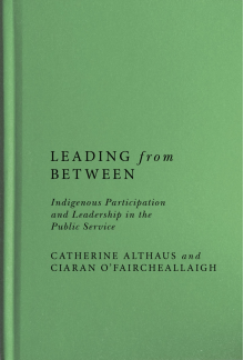 Leading from Between: Indigenous Participation and Leadership in the Public Service - Humanitas