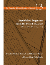 Unpublished Fragments from the Period of Dawn (Winter 1879/80–Spring 1881): Volume 13 - Humanitas