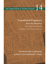 Unpublished Fragments from the Period of Thus Spoke Zarathustra (Summer 1882–Winter 1883/84): Volume 14 - Humanitas