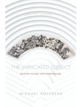 The Implicated Subject: Beyond Victims and Perpetrators - Humanitas