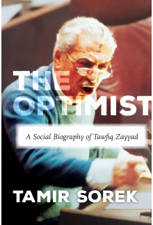 The Optimist: A Social Biography of Tawfiq Zayyad - Humanitas