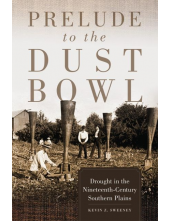 Prelude to the Dust Bowl: Drought in the Nineteenth-Century Southern Plains - Humanitas