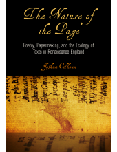 Nature of the Page: Poetry, Papermaking, and the Ecology of Texts in Renaissance England - Humanitas