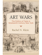 Art Wars: The Politics of Taste in Nineteenth-Century New York - Humanitas