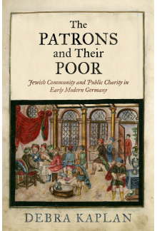 The Patrons and Their Poor: Jewish Community and Public Charity in Early Modern Germany - Humanitas
