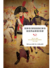 Engineering Expansion: The U.S. Army and Economic Development, 1787-1860 - Humanitas