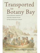 Transported to Botany Bay: Class, National Identity, and the Literary Figure of the Australian Convict - Humanitas