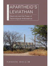 Apartheid’s Leviathan: Electricity and the Power of Technological Ambivalence - Humanitas