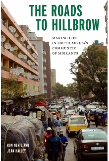 Roads to Hillbrow: Making Life in South Africa's Community of Migrants - Humanitas