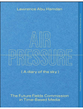 Lawrence Abu Hamdan: Air Pressure (A Diary of the Sky) - Humanitas