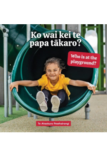 Ko wai kei te papa takaro? Who is at the playground? - Humanitas