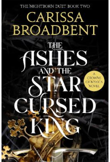 The Ashes and the Star-Cursed Ki ng Book 2 Crowns of Nyaxia - Humanitas