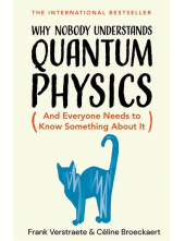 Why Nobody Understands Quantum Physics (And Everyone Needs to - Humanitas