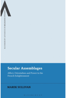 Secular Assemblages: Affect, Orientalism and Power in the French Enlightenment - Humanitas
