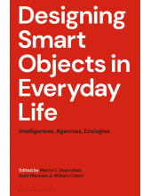 Designing Smart Objects in Everyday Life: Intelligences, Agencies, Ecologies - Humanitas