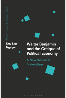 Walter Benjamin and the Critique of Political Economy: A New Historical Materialism - Humanitas
