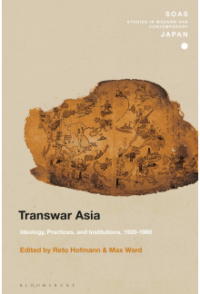 Transwar Asia: Ideology, Practices, and Institutions, 1920-1960 - Humanitas