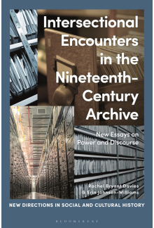 Intersectional Encounters in the Nineteenth-Century Archive: New Essays on Power and Discourse - Humanitas