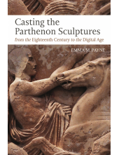 Casting the Parthenon Sculptures from the Eighteenth Century to the Digital Age Humanitas