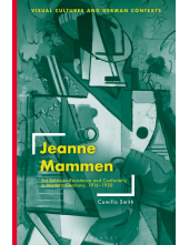 Jeanne Mammen: Art Between Resistance and Conformity in Modern Germany, 1916–1950 Humanitas