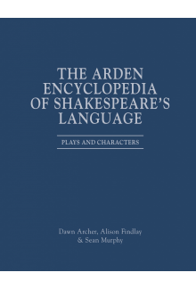 Arden Encyclopedia of Shakespeare’s Language: Plays and Characters - Humanitas
