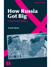 How Russia Got Big: A Territorial History - Humanitas