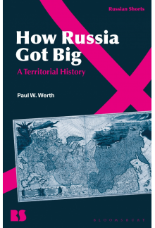 How Russia Got Big: A Territorial History - Humanitas