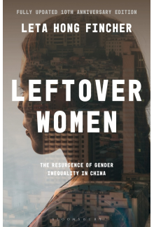Leftover Women: The Resurgence of Gender Inequality in China, 10th Anniversary Edition - Humanitas