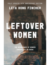 Leftover Women: The Resurgence of Gender Inequality in China, 10th Anniversary Edition - Humanitas