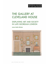 Gallery at Cleveland House: Displaying Art and Society in Late Georgian London - Humanitas