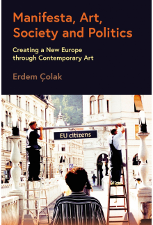 Manifesta, Art, Society and Politics: Creating a New Europe through Contemporary Art - Humanitas