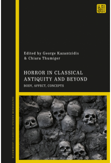 Horror in Classical Antiquity and Beyond: Body, Affect, Concepts - Humanitas