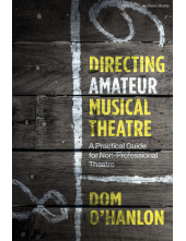 Directing Amateur Musical Theatre: A Practical Guide for Non-Professional Theatre - Humanitas