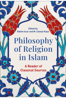 Philosophy of Religion in Islam: A Reader of Classical Sources - Humanitas