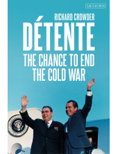 Détente: The Chance to End the Cold War - Humanitas