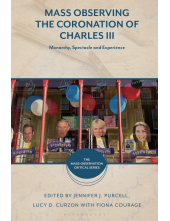 Mass Observing the Coronation of Charles III: Monarchy, Spectacle and Experience - Humanitas