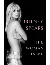 The Woman in Me: Britney Spear s - Humanitas