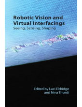 Robotic Vision and Virtual Interfacings: Seeing, Sensing, Shaping - Humanitas