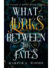 What Lurks Between the Fates - Humanitas
