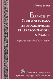 Errances et Cohérences dans les anamorphoses et les trompe-l’oeil en France: enjeux et pouvoirs de 1470-1600 - Humanitas