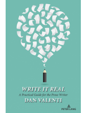 Write It Real: A Practical Guide for the Prose Writer - Humanitas