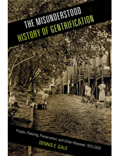 The Misunderstood History of Gentrification: People, Planning, Preservation, and Urban Renewal, 1915-2020 - Humanitas