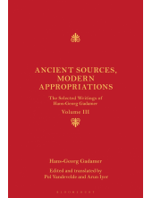 Ancient Sources, Modern Appropriations: The Selected Writings of Hans-Georg Gadamer: Volume III - Humanitas