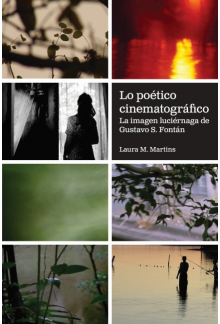 Lo Poetico Cinematografico: La Imagen Luciernaga De Gustavo S. Fontan - Humanitas