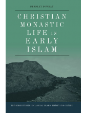 Christian Monastic Life in Early Islam - Humanitas