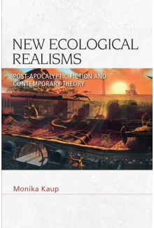 New Ecological Realisms: Post-Apocalyptic Fiction and Contemporary Theory - Humanitas