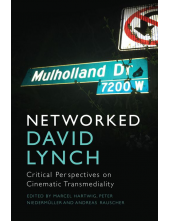 Networked David Lynch: Critical Perspectives on Cinematic Transmediality - Humanitas