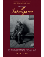 Assessing Intelligence: The Bildungsroman and the Politics of Human Potential in England, 1860–1910 - Humanitas